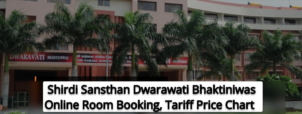 Shirdi Sansthan Dwarawati Bhaktiniwas Online Room Booking, Tariff Price Chart