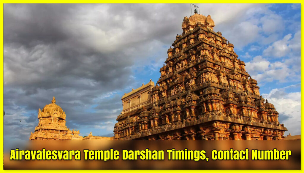 Airavatesvara Temple Darshan Timings, Contact Number