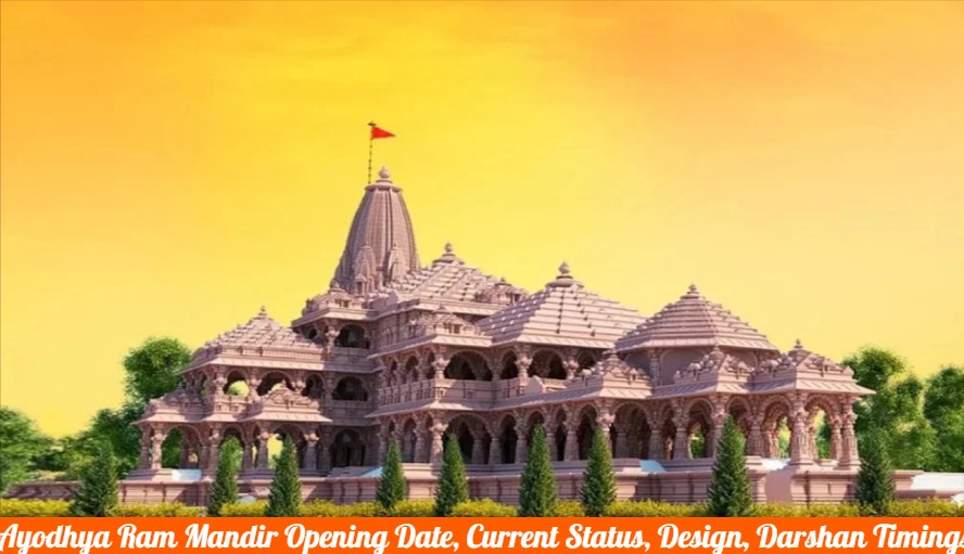Ayodhya Ram Mandir Opening Date, Current Status, Design, Darshan Timings
