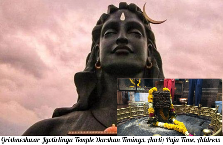 Grishneshwar Jyotirlinga Temple Darshan Timings, Aarti/ Puja Time, Address