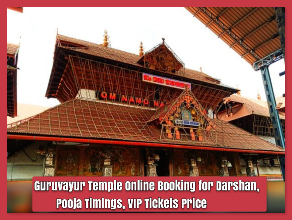 Guruvayur Temple Online Booking for Darshan, Pooja Timings, VIP Tickets Price