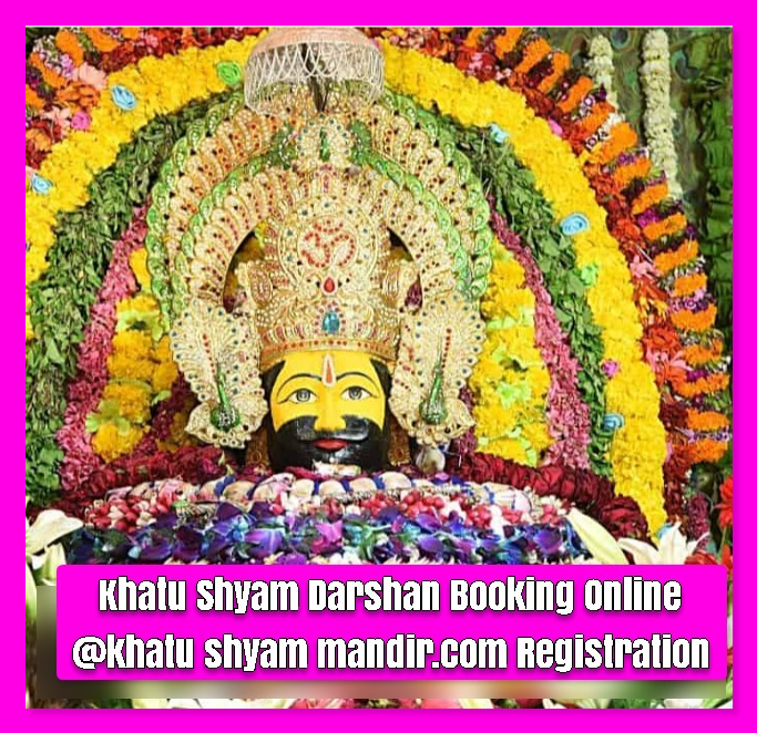 Khatu Shyam Darshan Booking Online @khatu shyam mandir.com Registration