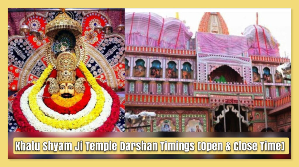 Khatu Shyam Ji Temple Darshan Timings [Open & Close Time]