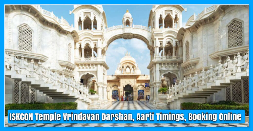 ISKCON Temple Vrindavan Darshan, Aarti Timings, Booking Online