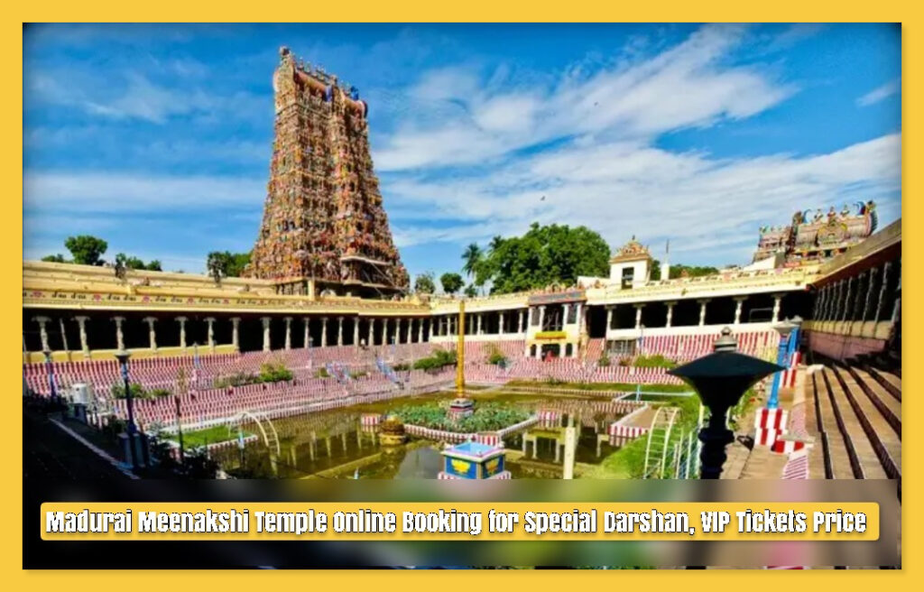 Madurai Meenakshi Temple Online Booking for Special Darshan, VIP Tickets Price