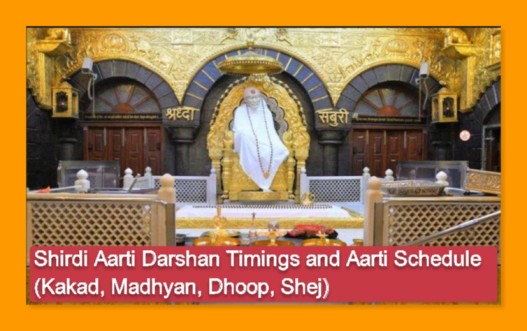 Shirdi Aarti Darshan Timings and Aarti Schedule (Kakad, Madhyan, Dhoop, Shej)