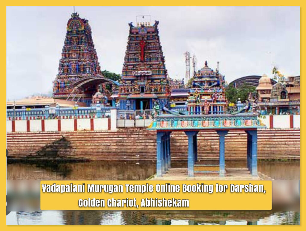 Vadapalani Murugan Temple Online Booking for Darshan, Golden Chariot, Abhishekam