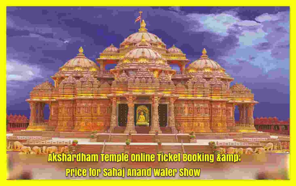 Akshardham Temple Online Ticket Booking, Price for Sahaj Anand Water Show