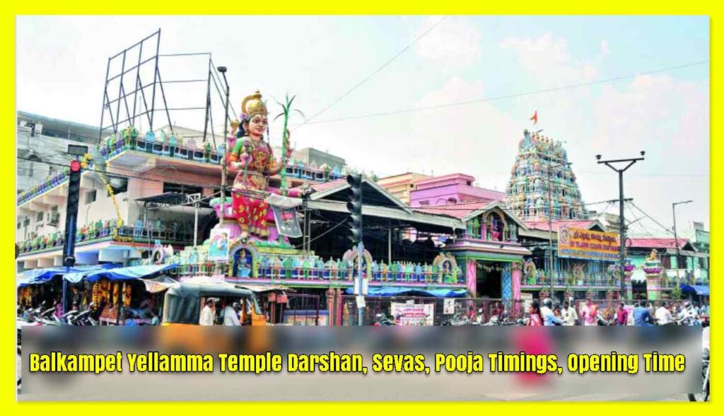 Balkampet Yellamma Temple Darshan, Sevas, Pooja Timings, Opening Time