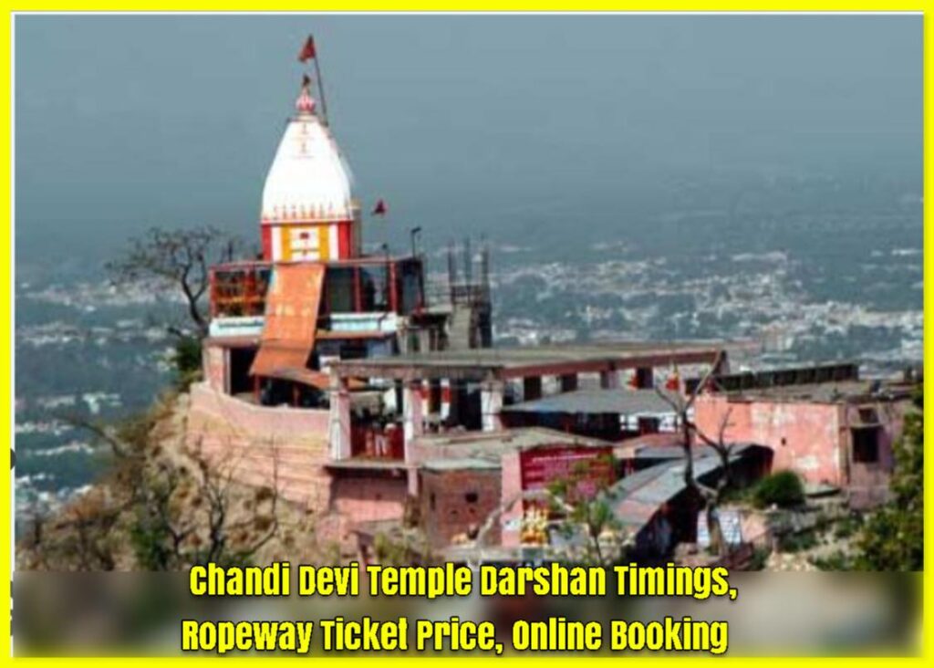 Chandi Devi Temple Darshan Timings, Ropeway Ticket Price, Online Booking