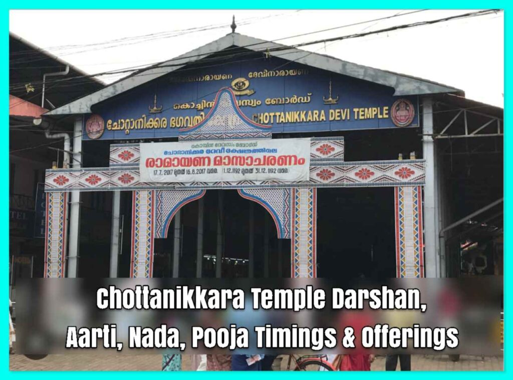 Chottanikkara Temple Darshan, Aarti, Nada, Pooja Timings & Offerings