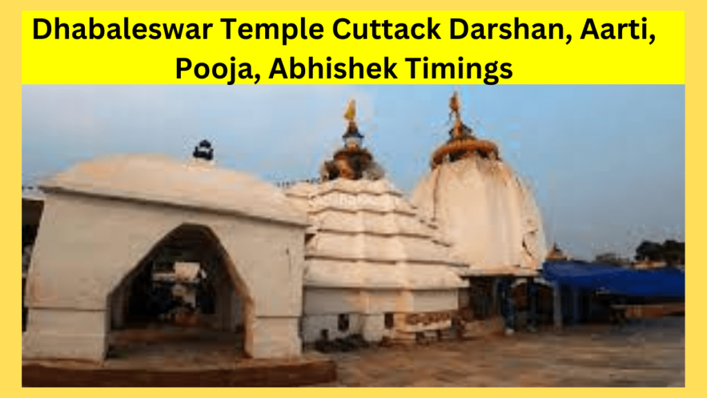 Dhabaleswar Temple Cuttack Darshan, Aarti, Pooja, Abhishek Timings