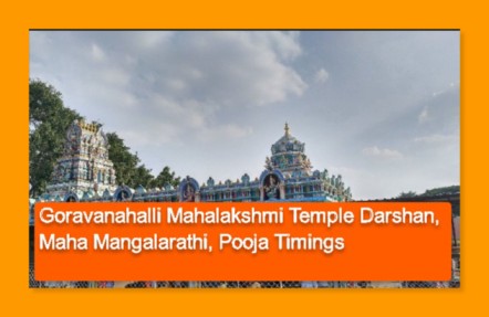 Goravanahalli Mahalakshmi Temple Darshan, Maha Mangalarathi, Pooja Timings