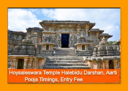 Hoysaleswara Temple Halebidu Darshan, Aarti/ Pooja Timings, Entry Fee