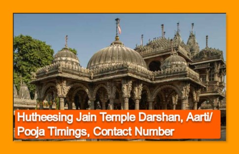 Hutheesing Jain Temple Darshan, Aarti/ Pooja Timings, Contact Number