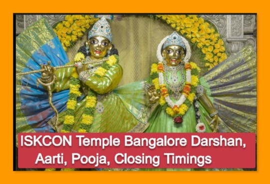 ISKCON Temple Bangalore Darshan, Aarti, Pooja, Closing Timings