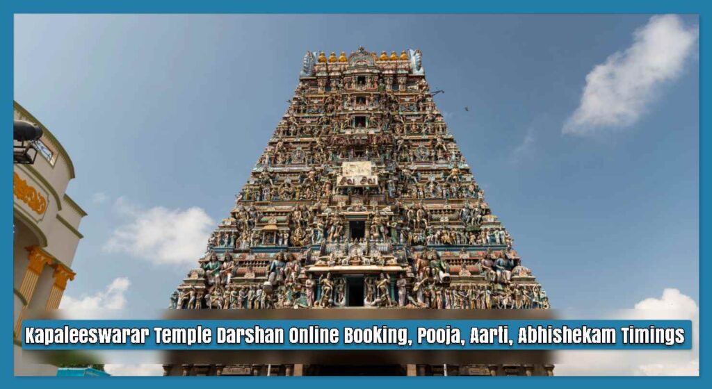 Kapaleeswarar Temple Darshan Online Booking, Pooja, Aarti, Abhishekam Timings