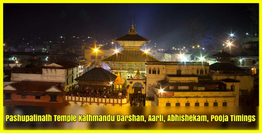 Pashupatinath Temple Kathmandu Darshan, Aarti, Abhishekam, Pooja Timings