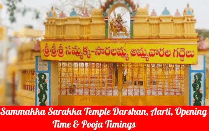 Sammakka Sarakka Temple Darshan, Aarti, Opening Time, Pooja Timings