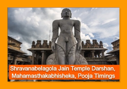 Shravanabelagola Jain Temple Darshan, Mahamasthakabhisheka, Pooja Timings