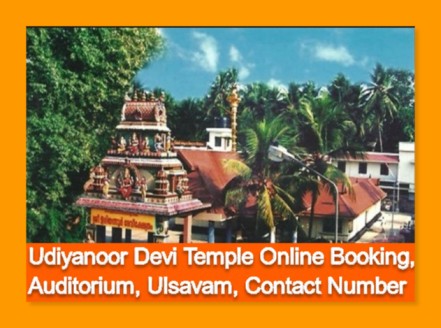 Udiyanoor Devi Temple Online Booking, Auditorium, Ulsavam, Contact Number