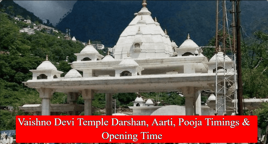 Vaishno Devi Temple Darshan, Aarti, Pooja Timings & Opening Time