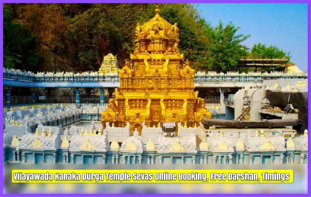Vijayawada Kanaka Durga Temple Sevas Online Booking, Free Darshan, Timings