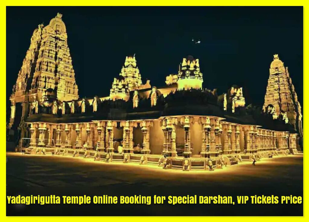 Yadagirigutta Temple Online Booking for Special Darshan, VIP Tickets Price