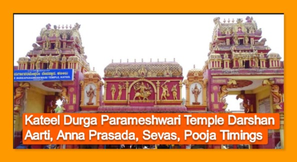 Kateel Durga Parameshwari Temple Darshan, Aarti, Anna Prasada, Sevas, Pooja Timings