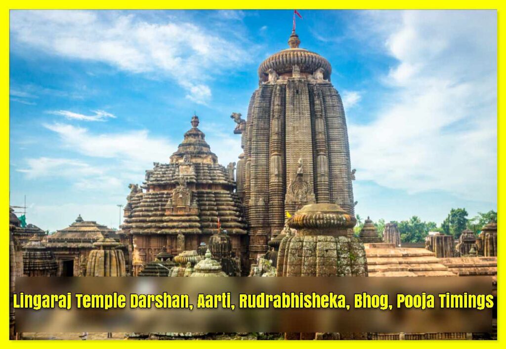 Lingaraj Temple Darshan, Aarti, Rudrabhisheka, Bhog, Pooja Timings