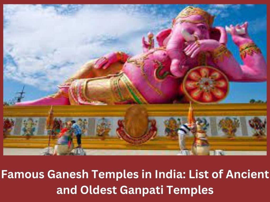 Famous Ganesh Temples in India: List of Ancient and Oldest Ganpati Temples
