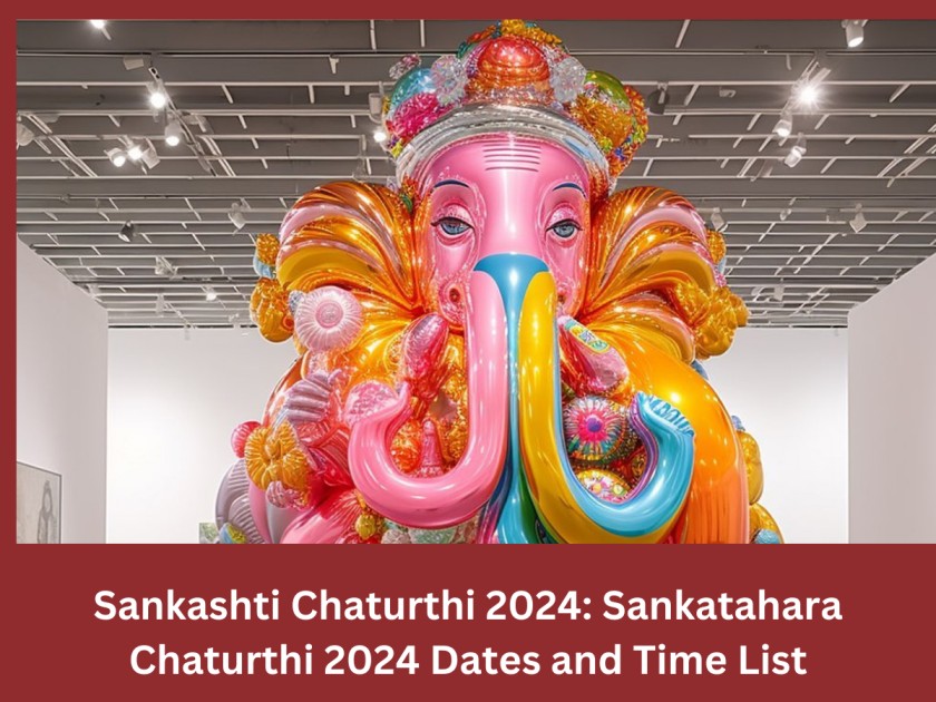 Sankashti Chaturthi 2024: Sankatahara Chaturthi 2024 Dates and Time List