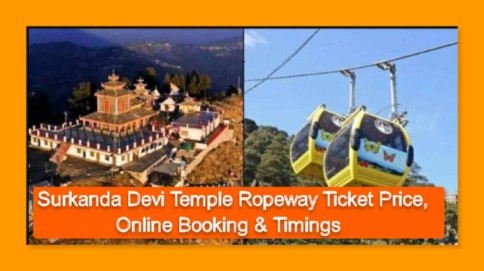 Surkanda Devi Temple Ropeway Ticket Price, Online Booking & Timings