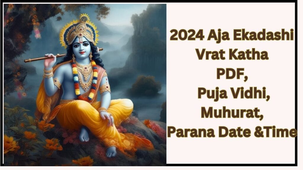 2024 Aja Ekadashi Vrat Katha PDF, Puja Vidhi, Muhurat, Parana Date & Time