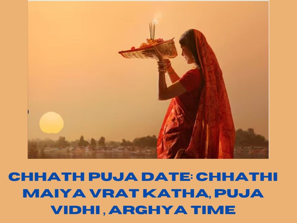 Chhath Puja 2024 Date: Chhathi Maiya Vrat Katha, Puja Vidhi, Arghya Time