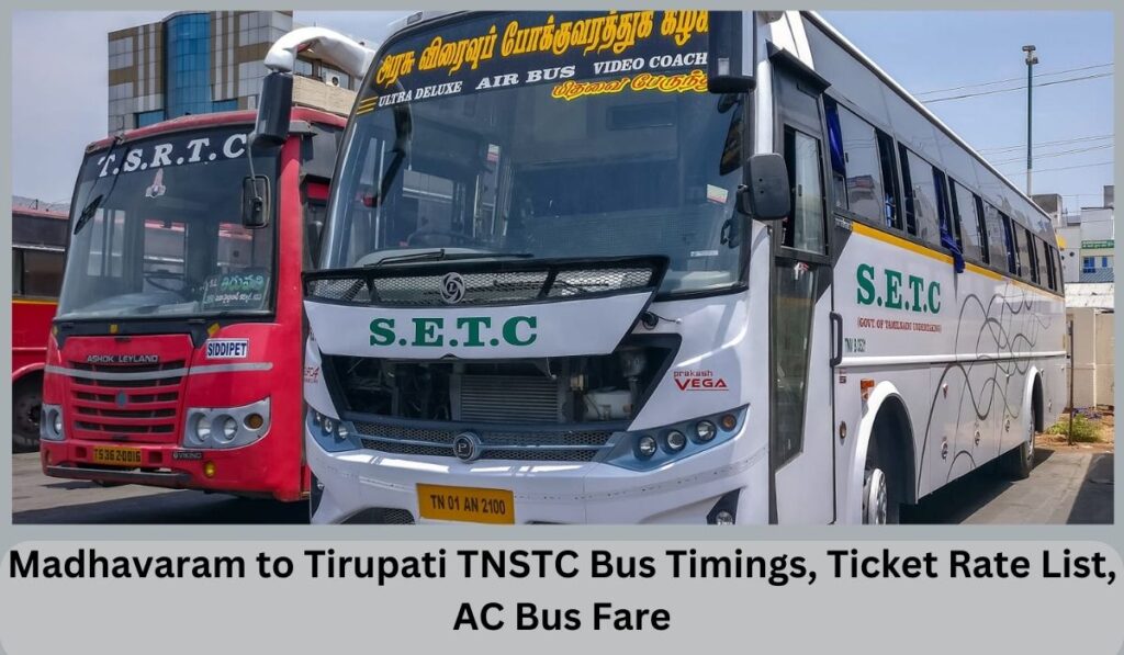 Madhavaram to Tirupati TNSTC Bus Timings, Ticket Rate List, AC Bus Fare