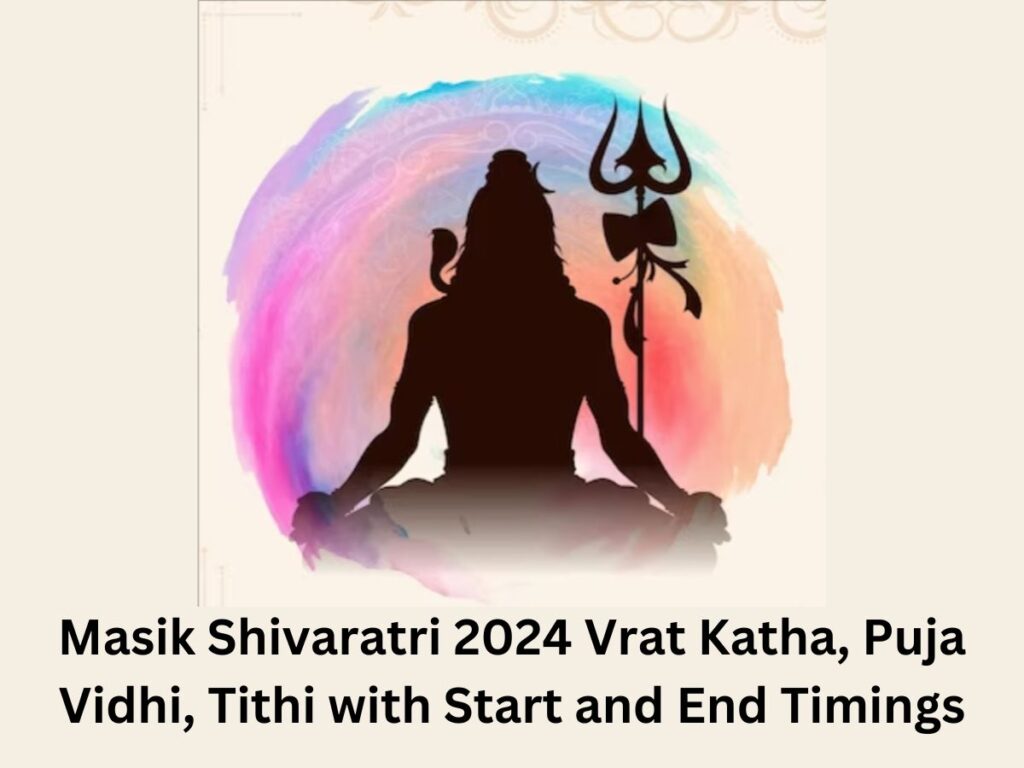 Masik Shivaratri 2024 Vrat Katha, Puja Vidhi, Tithi with Start and End Timings