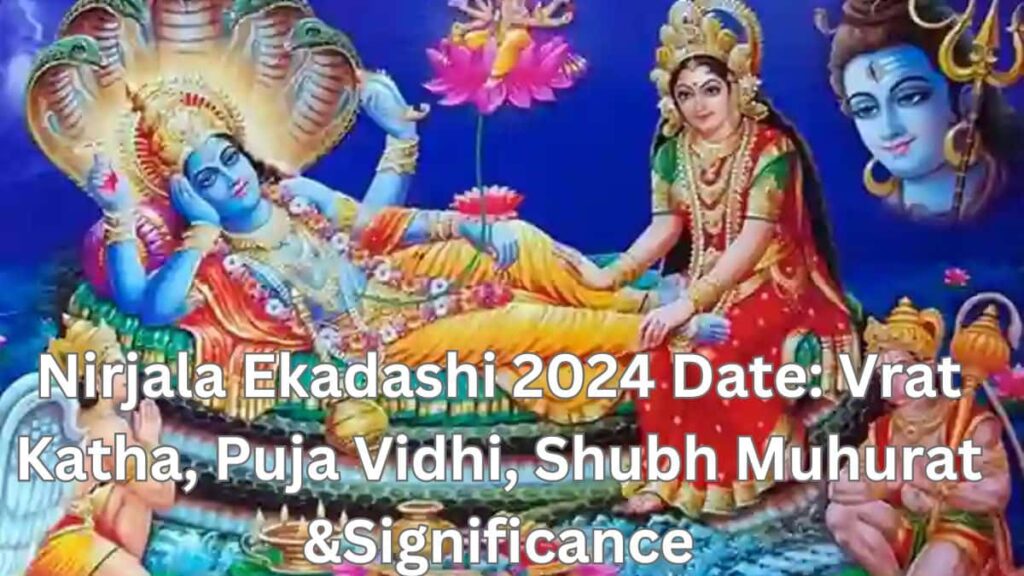 Nirjala Ekadashi 2024 Date: Vrat Katha, Puja Vidhi, Shubh Muhurat & Significance
