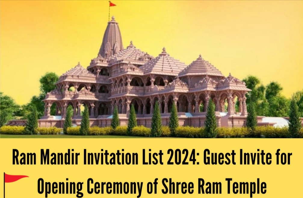 Ram Mandir Invitation List - Guest Invite for Opening Ceremony of Shree Ram Temple in Ayodhya