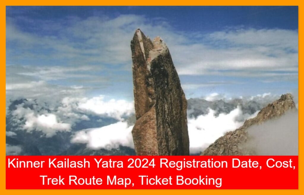 Kinner Kailash Yatra 2024 Registration Date, Cost, Trek Route Map, Ticket Booking