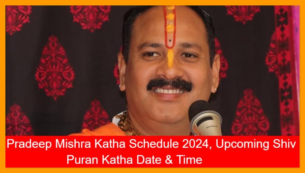 Pradeep Mishra Katha Schedule 2024, Upcoming Shiv Puran Katha Date & Time
